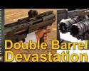 Double Barrel Devastation
